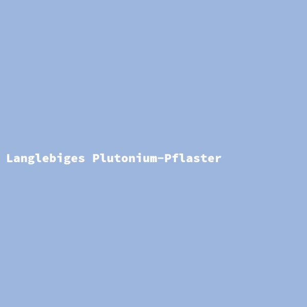 Langlebiges Plutonium-Pflaster