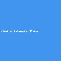 Adretter Leinen-Ventilator