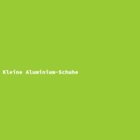 Kleine Aluminium-Schuhe