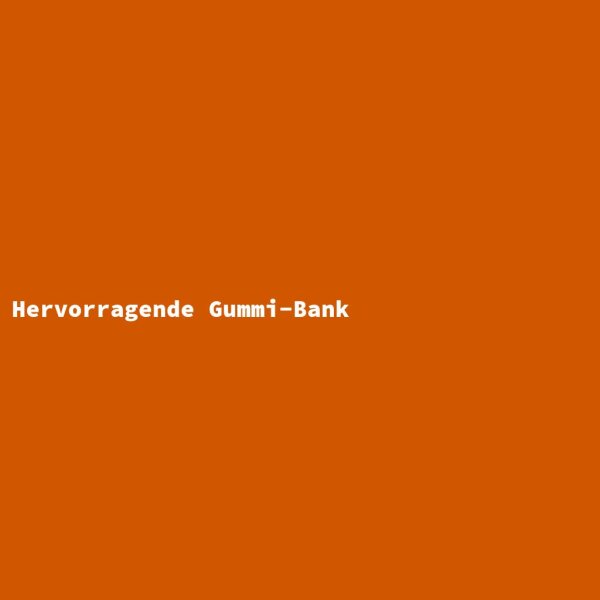 Hervorragende Gummi-Bank