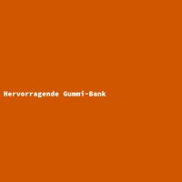Hervorragende Gummi-Bank