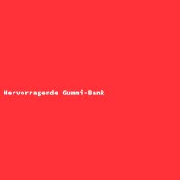Hervorragende Gummi-Bank