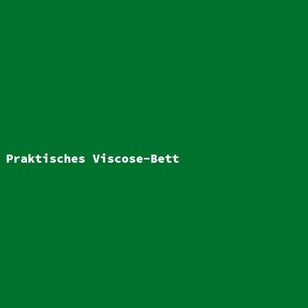 Praktisches Viscose-Bett