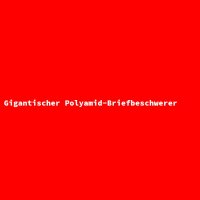 Gigantischer Polyamid-Briefbeschwerer