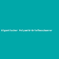 Gigantischer Polyamid-Briefbeschwerer