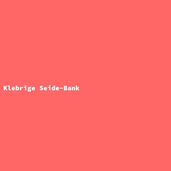 Klebrige Seide-Bank