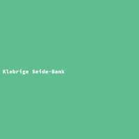 Klebrige Seide-Bank