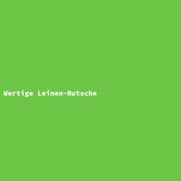 Wertige Leinen-Rutsche